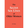 The Secret Sex Lives of Older Women