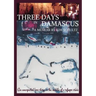 Three Days in Damascus: A memoir