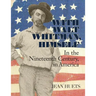 With Walt Whitman, Himself: In the Nineteenth Century, in America