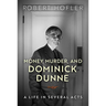 Money, Murder, and Dominick Dunne: A Life in Several Acts