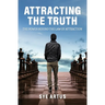 Attracting the Truth: The Power Behind the Law of Attraction