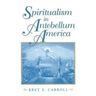 Spiritualism in Antebellum America