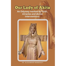 Our Lady of Akita: An Odyssey marked by Faith, miracles and divine interventions.