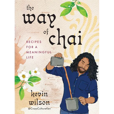 The Way of Chai: Recipes for a Meaningful Life