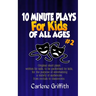10-Minute Plays for Kids of All Ages #2