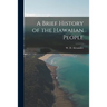 A Brief History of the Hawaiian People [electronic Resource]