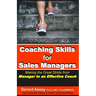 Coaching Skills for Sales Managers: Making the Great Stride from Manager to an Effective Coach: #Sales Coaching Techniques # Sales Coaching Strategies