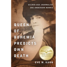 Queen of Bohemia Predicts Own Death: Gilded-Age Journalist Zoe Anderson Norris