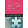 Putting the Pieces Together: Understanding and Supporting Children with Autism Spectrum Disorder