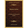 Human Action: A Treatise On Economics (1949)