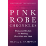 The Pink Robe Chronicles: Womanist Wisdom for Healing, Liberation, and Love
