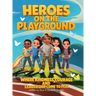 Heroes on the Playground: Where Kindness, Courage, and Leadership Come to Play