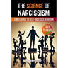 The Science of Narcissism: A Simple Guide to Self-Obsessed Behavior
