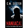 Maniacal: A Detective Jade Monroe Crime Thriller Book 1