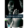 Oxford Bookworms Library: The Woman in White: Level 6: 2,500 Word Vocabulary