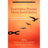 Restorative Practice Meets Social Justice: Un-Silencing the Voices of At-Promise Student Populations