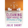 Cleaning Your House in Minutes a Day