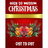 Easy To Medium Christmas Dot To Dot: Christmas Connect the Dots Book for Adults