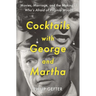 Cocktails with George and Martha: Movies, Marriage, and the Making of Who's Afraid of Virginia Woolf?