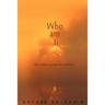 Who Am I?: The Seeker's Guide to Nowhere