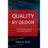 Quality By Design: Designing Quality Software Systems