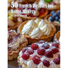 50 French Pastries for Home Bakers