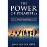 The Power of Polarities: An Innovative Method to Transform Individuals, Teams, and Organizations. Based on Carl Jung's Theory of the Personalit