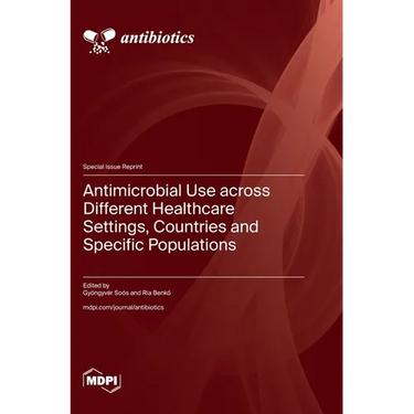 Antimicrobial Use across Different Healthcare Settings, Countries and Specific Populations