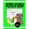 It's All About Dogs Word Seach Puzzle Book: 100 Puzzles Great for puppy loving adults and kids ages 9-12