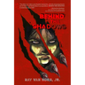 Behind the Shadows
