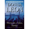 Through a Glass, Darkly: A Commissario Guido Brunetti Mystery