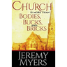 Church is More than Bodies, Bucks, and Bricks