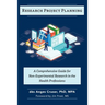 Research Project Planning: A Comprehensive Guide for Non-Experimental Research in the Health Professions