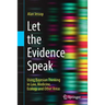 Let the Evidence Speak: Using Bayesian Thinking in Law, Medicine, Ecology and Other Areas