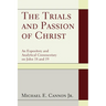 The Trials and Passion of Christ