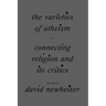 The Varieties of Atheism: Connecting Religion and Its Critics