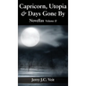 Capricorn, Utopia & Days Gone By: Novellas Volume II