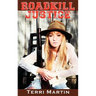 Roadkill Justice: Featuring Yooper Woodswoman Nettie Bramble