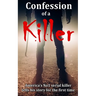 Confession of a Killer: America's No1 SERIAL KILLER tells his story for the first time - TRUE CRIME