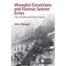 Wrongful Convictions and Forensic Science Errors: Case Studies and Root Causes