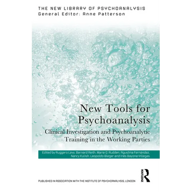 New Tools for Psychoanalysis: Clinical Investigation and Psychoanalytic Training in the Working Parties