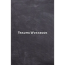 Trauma Workbook: Self help worksheets with techniques, tools and activities for healing traumatic experiences in adults, youth, teens and kids.