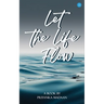 Let the Life Flow
