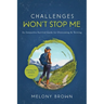 Challenges Won't Stop Me: An Interactive Survival Guide for Overcoming & Thriving