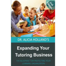 Expanding Your Tutoring Business: The Blueprint for Protecting Your Learning Organization