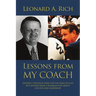 Lessons from My Coach: Lessons I Thought Were for the Field of Play, but Instead Were a Roadmap for Group Success and Leadership