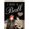 I Had a Ball: My Friendship with Lucille Ball