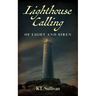 Lighthouse Calling: Of Light and Siren