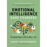 Emotional Intelligence Game Changers: 101 Simple Ways to Win at Work and Life