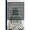 The Rule Of Saint Augustine And The Constitutions Of The Sisters Of Penance Of The Third Order Of Saint Dominic, Forming The Congregation Of The Most